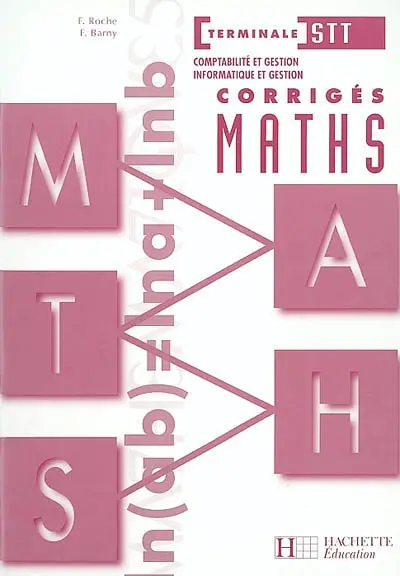Corrigés maths terminale STT comptabilité et gestion, informatique et gestion