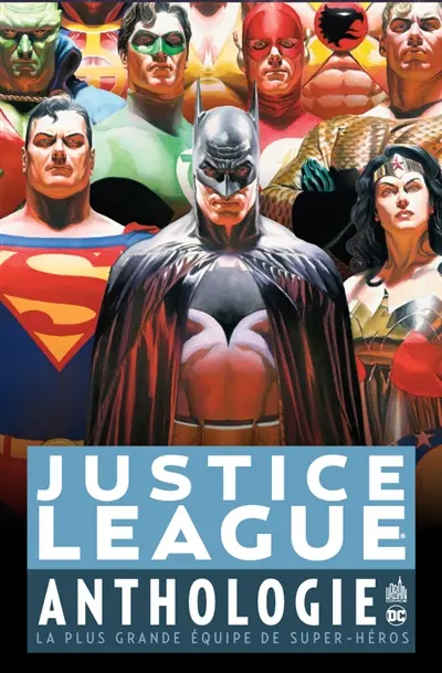 Justice league anthologie : la plus grande équipe de super-héros