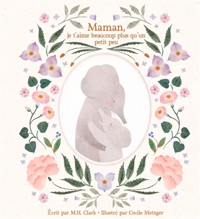 Maman, je t'aime beaucoup plus qu'un petit peu