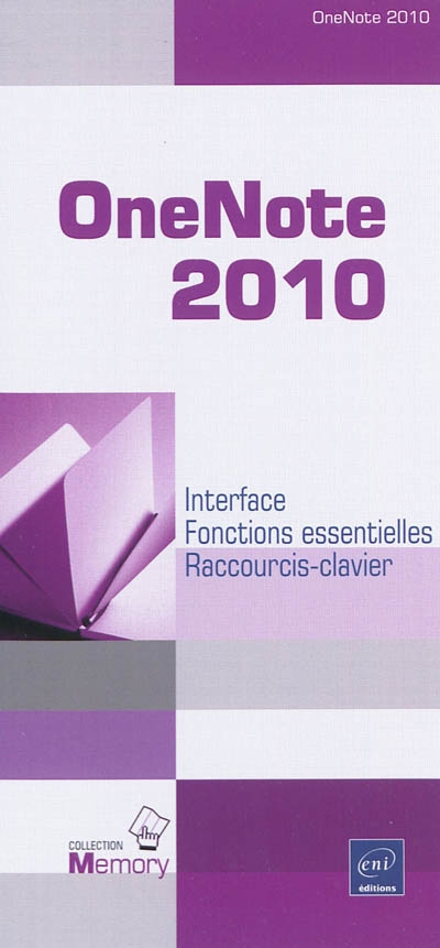 OneNote 2010 : interface, fonctions essentielles, raccourcis-clavier