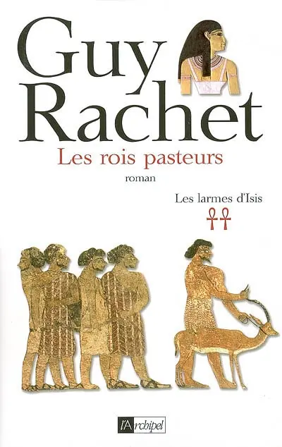 Les larmes d'Isis. Vol. 2. Les rois pasteurs