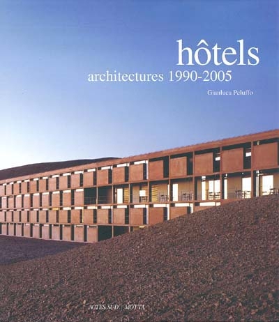 Hôtels, architectures 1990-2005