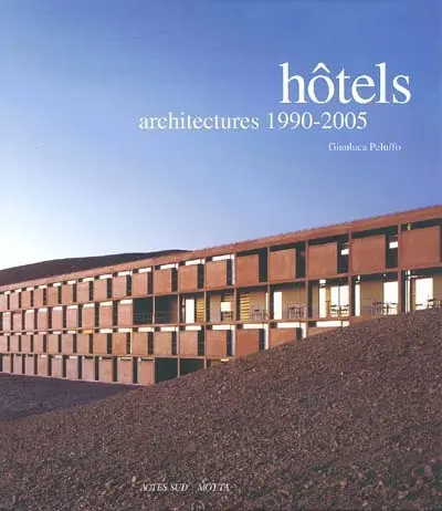 Hôtels, architectures 1990-2005