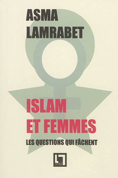 Islam et femmes : les questions qui fâchent