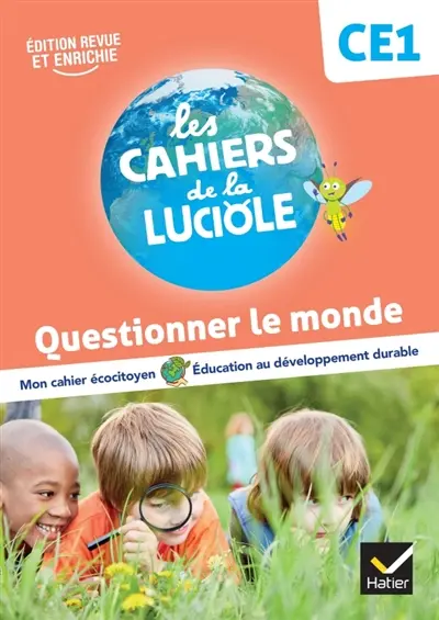 Questionner le monde, CE1 : mon cahier écocitoyen, éducation au développement durable
