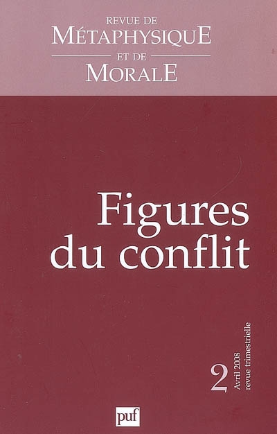 Revue de métaphysique et de morale, n° 2 (2008). Figures du conflit