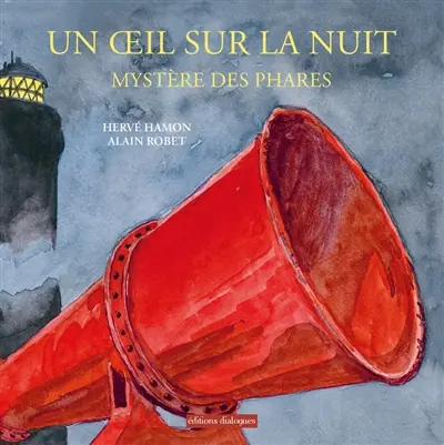 Un oeil sur la nuit : mystère des phares