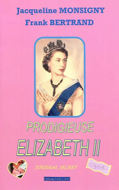 Prodigieuse Elizabeth II : journal secret