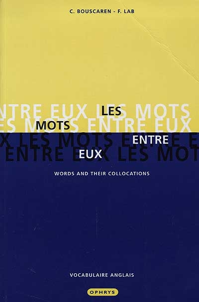 Les mots entre eux. Words and their collocations