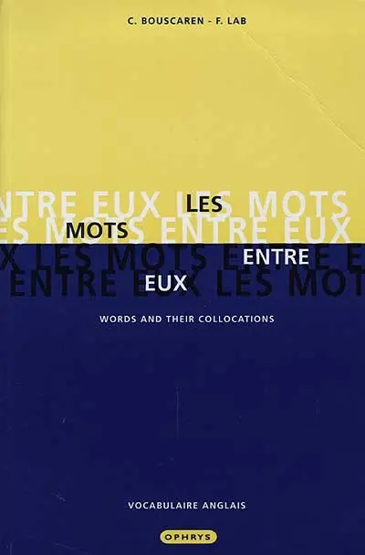 Les mots entre eux. Words and their collocations