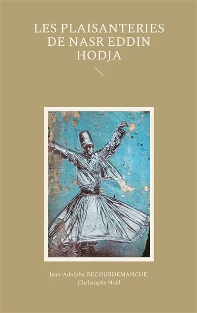 Les Plaisanteries de Nasr Eddin Hodja