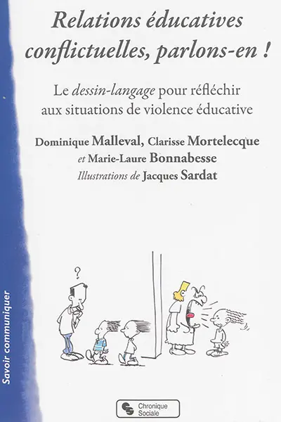 Relations éducatives conflictuelles, parlons-en ! : le dessin-langage pour réfléchir aux situations de violence éducative