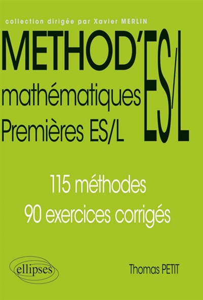 Mathématiques premières ES, L : 115 méthodes, 90 exercices corrigés