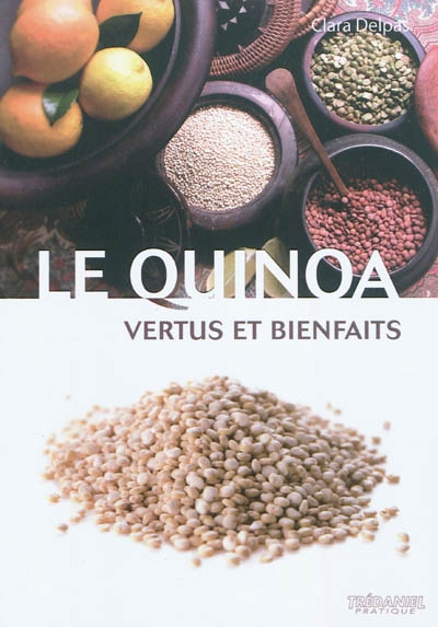 Le quinoa : vertus et bienfaits