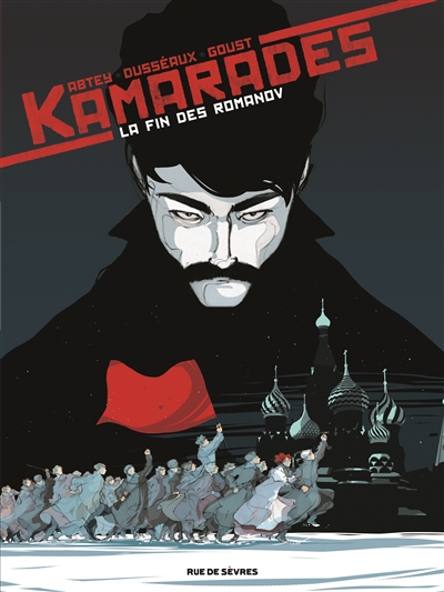 Kamarades. Vol. 1. La fin des Romanov