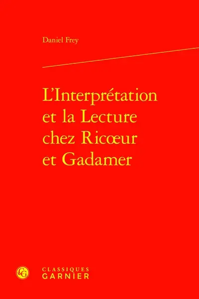 L'interprétation et la lecture chez Ricoeur et Gadamer
