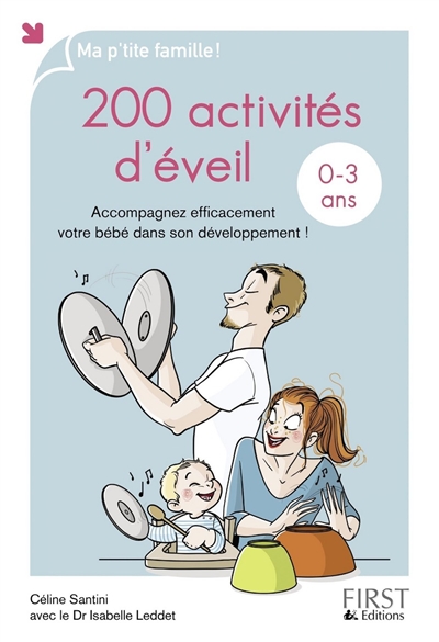 200 activités d'éveil, 0-3 ans : accompagnez efficacement votre bébé dans son développement !