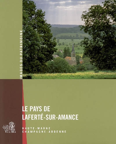 Le pays de Laferté-sur-Amance : Champagne-Ardenne