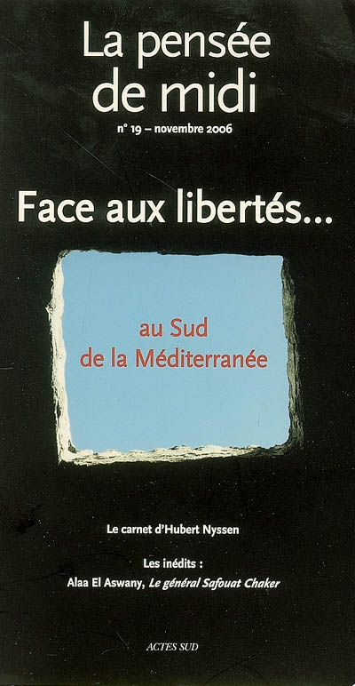 Pensée de midi (La), n° 19. Face aux libertés.... : au sud de la Méditerranée