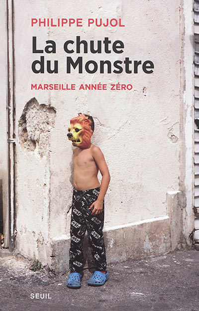 La chute du monstre : Marseille année zéro