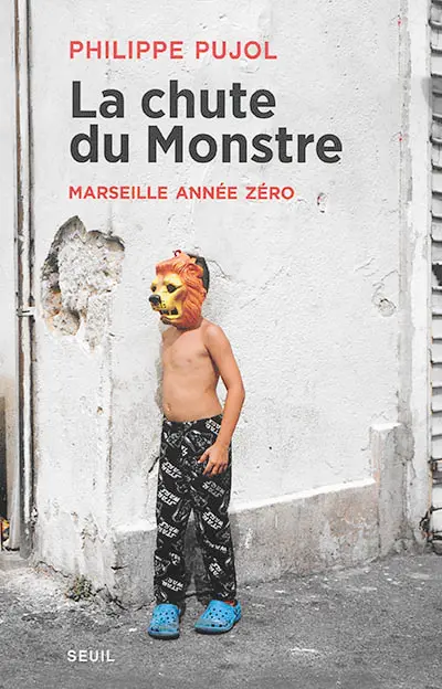 La chute du monstre : Marseille année zéro