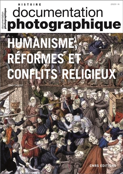 Documentation photographique (La), n° 8135. Humanisme, réformes et conflits religieux