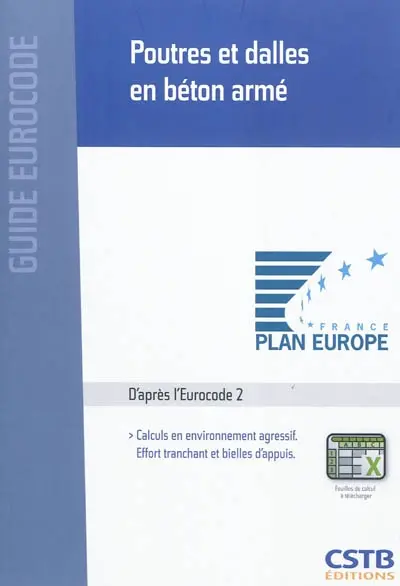 Poutres et dalles en béton armé : calculs en environnement agressif, effort tranchant et bielles d'appuis : d'après l'Eurocode 2