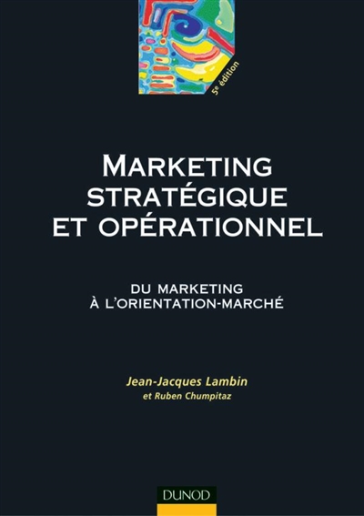Le marketing stratégique : du marketing à l'orientation-marché