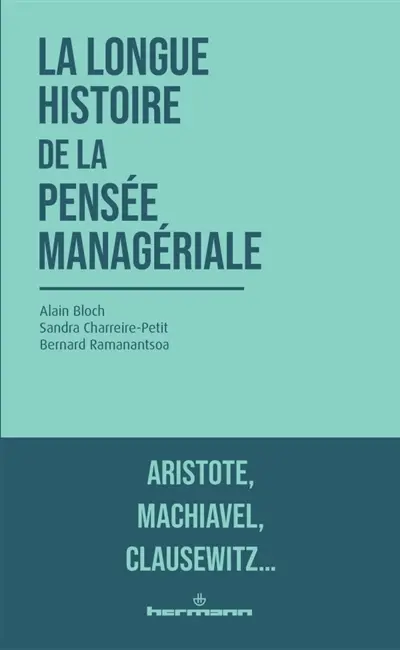La grande histoire de la pensée managériale