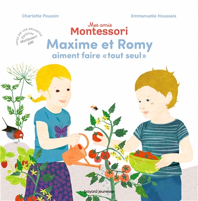 Mes amis Montessori. Vol. 1. Maxime et Romy aiment faire "tout seul"