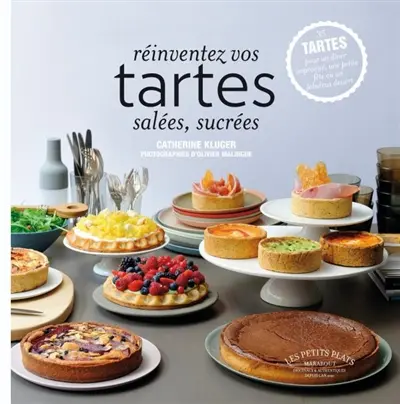 Réinventez vos tartes salées, sucrées