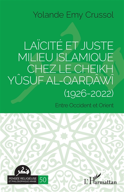 Laïcité et juste milieu islamique chez le cheikh Yûsuf al-Qardâwî (1926-2022) : entre Occident et Orient