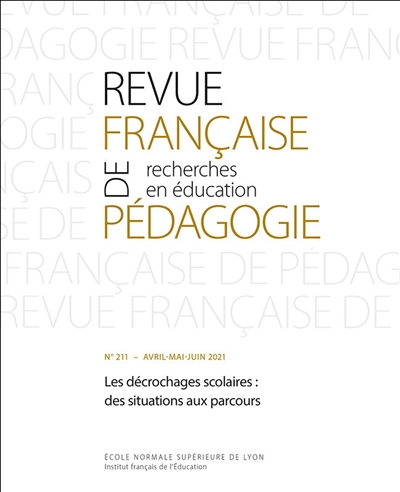 Revue française de pédagogie, n° 211. Les décrochages scolaires : des situations aux parcours