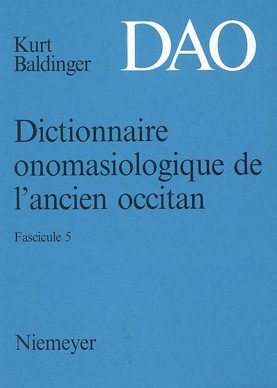 Dictionnaire onomasiologique de l'ancien occitan : DAO. Vol. 5