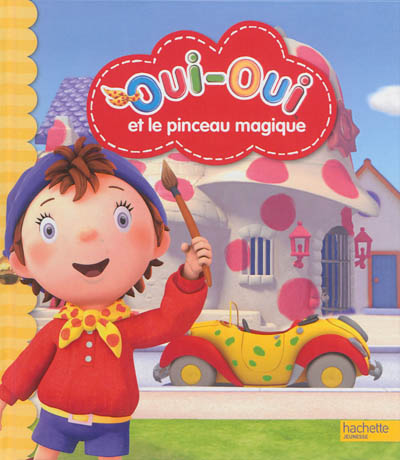 Oui-Oui et le pinceau magique