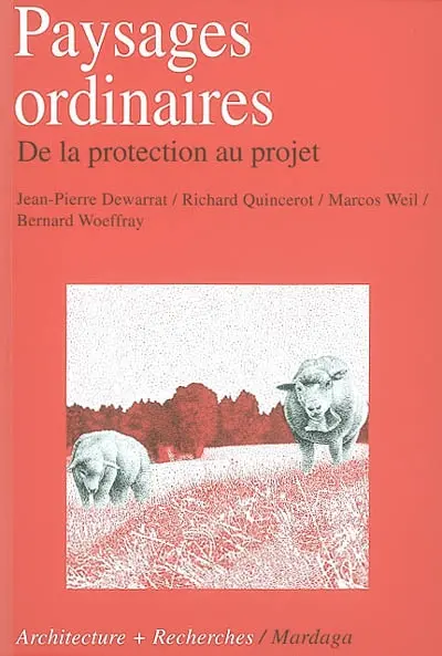 Paysages ordinaires : de la protection au projet