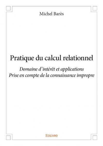 Pratique du calcul relationnel : Domaine d’intérêt et d’application : Prise en compte de la connaissance impropre
