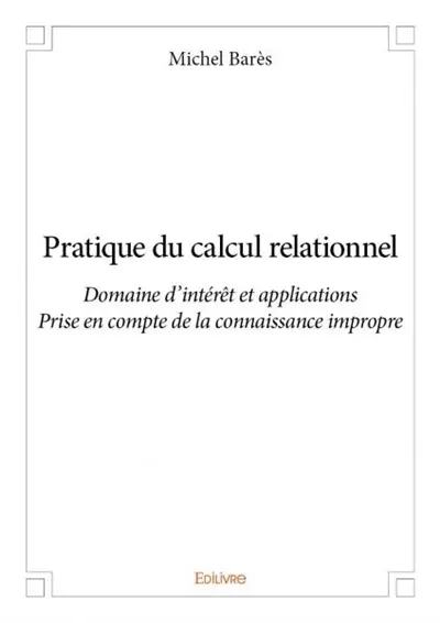 Pratique du calcul relationnel : Domaine d’intérêt et d’application : Prise en compte de la connaissance impropre
