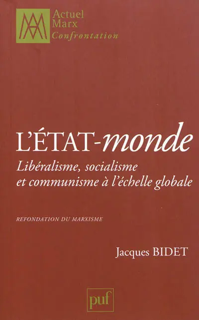L'état-monde : libéralisme, socialisme et communisme à l'échelle globale : refondation du marxisme