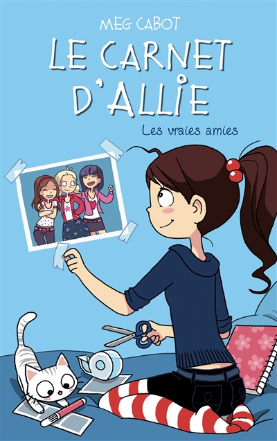 Le carnet d'Allie. Vol. 3. Les vraies amies