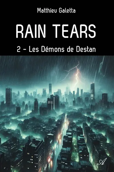 Rain tears, T2 : Les Démons de Destan