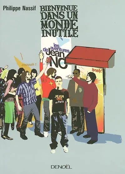 Bienvenue dans un monde inutile : les aventures de Jean-No, la fashion victim la plus sympathique de France