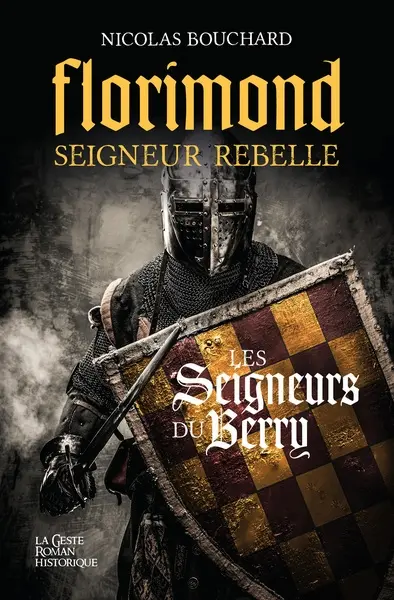 Les seigneurs du Berry. Vol. 1. Florimond : seigneur rebelle