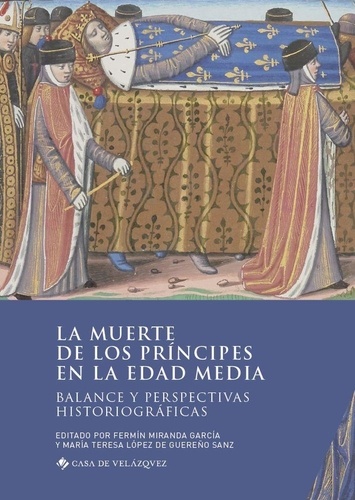 La muerte de los principes en la Edad Media : balance y perspectivas historiograficas