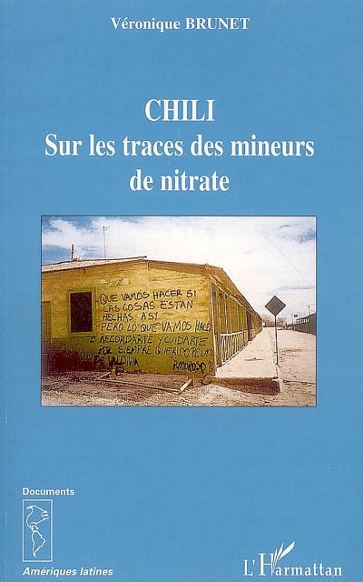 Chili : sur les traces des mineurs de nitrate