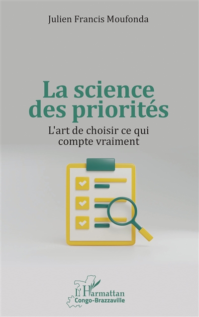 La science des priorités : l'art de choisir ce qui compte vraiment