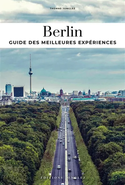 Berlin : l'autre guide : les adresses confidentielles des Berlinois