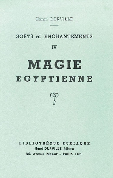 Sorts et enchantements. Vol. 4. Magie égyptienne