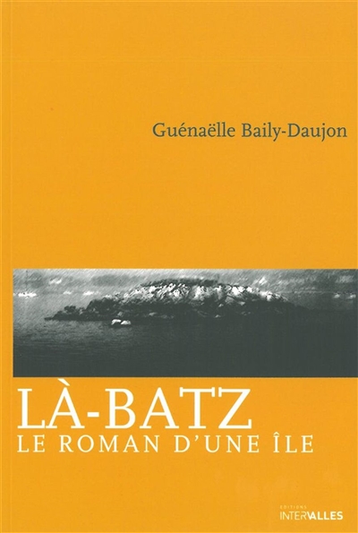Là-Batz : le roman d'une île