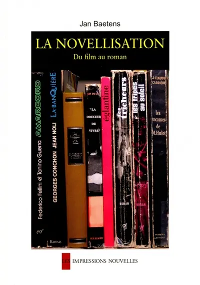 La novellisation, du film au roman : lectures et analyses d'un genre hybride